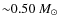 ${\sim}0.50~M_{\odot}$