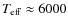 $T_{\rm eff} \approx 6000$