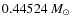 $0.44524~M_{\odot}$
