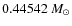 $0.44542~M_{\odot}$