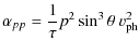 $\displaystyle \alpha_{pp} = \frac{1}{\tau} p^2 \sin^3\theta~v_{\rm ph}^2$