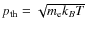 $p_{\rm th} = \sqrt{m_{\rm e} k_B T}$