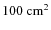 $100~{\rm cm}^2$