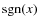 ${\rm sgn}(x)$