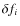 $\delta f_i$
