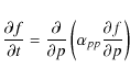 \begin{displaymath}\frac{\partial f}{\partial t} = \frac{\partial}{\partial p}
\left(\alpha_{pp} \frac{\partial f}{\partial p}\right)
\end{displaymath}