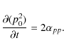 \begin{displaymath}\frac{\partial (p_0^2)}{\partial t} = 2 \alpha_{pp}.
\end{displaymath}