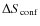 $\Delta S_{\rm conf}$