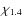 $\chi_{1.4}$
