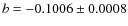 $b = -0.1006\pm 0.0008$