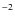 $^{\rm -2}$