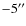 $-5^{\prime \prime }$