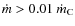 $\dot m>0.01~\dot m_{\rm C}$
