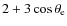 $2+3\cos{\theta_{\rm e}}$