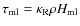 $\tau_{\rm ml}=\kappa_{\rm R}\rho H_{\rm ml}$