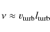\begin{displaymath}%
\nu\approx v_{\rm turb}l_{\rm turb}
\end{displaymath}