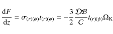 \begin{displaymath}%
\ensuremath{\frac{{\rm d} F}{{\rm d} z}} =\sigma_{(r)(\phi)...
...)}=
-\frac 32\frac{\cal DB}{\cal C}t_{(r)(\phi)}\Omega_{\rm K}
\end{displaymath}