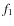 $f_{\rm 1}$