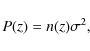\begin{displaymath}P(z)=n(z) \sigma^2,
\end{displaymath}