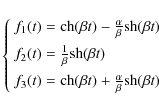 \begin{displaymath}\left\{
\begin{array}{ll}
f_1(t)={\rm ch}(\beta t)-\frac{\alp...
...ta t)+\frac{\alpha}{\beta}{\rm sh}(\beta t)
\end{array}\right.
\end{displaymath}