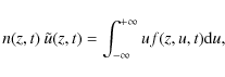 \begin{displaymath}n(z,t)\ \tilde{u}(z,t)=\int_{-\infty}^{+\infty} u f(z,u,t) {\rm d}u,
\end{displaymath}