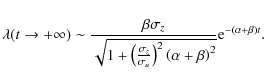 \begin{displaymath}\lambda(t \to +\infty) \sim \frac{\beta
\sigma_z}{\sqrt{1+\le...
...ght)^2\left(\alpha+\beta\right)^2}}{\rm e}^{-(\alpha+\beta)t}.
\end{displaymath}
