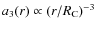 $a_3(r) \propto (r/R_{{\rm C}})^{-3}$