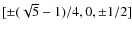 $[\pm (\sqrt{5}-1)/4, 0, \pm 1/2]$