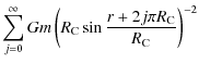 $\displaystyle \sum_{j=0}^\infty G m \left( R_{{\rm C}}\sin \frac{r+ 2j\pi R_{{\rm C}}}{R_{{\rm C}}} \right)^{-2}$
