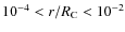 $10^{-4} < r/R_{{\rm C}}< 10^{-2}$