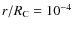 $r/R_{{\rm C}}= 10^{-4}$