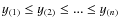 $y_{(1)}\leq y_{(2)}\leq ...\leq y_{(n)}$