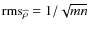 ${\rm rms}_{\widehat{\rho}}=1/\sqrt{mn}$