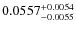 $0.0557^{\rm +0.0054}_{-0.0055}$