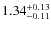 $ 1.34 ^{\rm + 0.13 }_{- 0.11 } $
