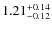 $ 1.21 ^{\rm + 0.14 }_{- 0.12 } $
