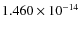 $1.460\times10^{-14}$