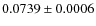 $0.0739\pm0.0006$