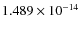 $1.489\times10^{-14}$
