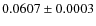 $0.0607\pm0.0003$