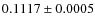 $0.1117\pm0.0005$