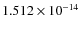 $1.512\times10^{-14}$