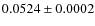 $0.0524\pm0.0002$