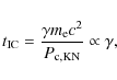 \begin{displaymath}t_{\rm IC} = \frac{\gamma m_{\rm e} c^2}{P_{\rm c, KN}} \propto \gamma,
\end{displaymath}