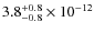 $3.8^{\rm +0.8}_{-0.8}\times10^{-12}$