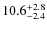 $10.6^{\rm +2.8}_{-2.4}$