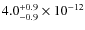 $4.0^{\rm +0.9}_{-0.9}\times10^{-12}$