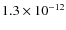 $1.3\times 10^{-12}$