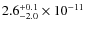 $2.6^{\rm +0.1}_{-2.0}\times 10^{-11}$