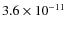 $3.6\times 10^{-11}$